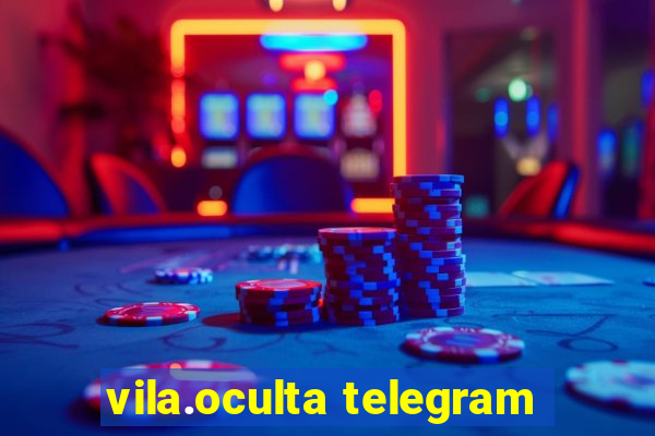 vila.oculta telegram